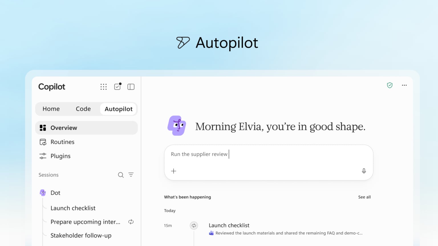 The Copilot Autopilot tab, showing an agent named Dot with running sessions such as a launch checklist and stakeholder follow-up