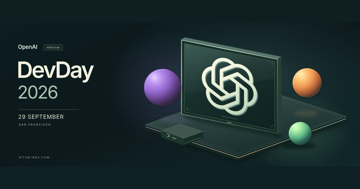OpenAI DevDay 2026: What to Expect on 29 September | BitsMinds